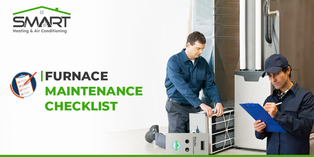 Furnace Maintenance Checklist - Smart Heating and Air Conditioning