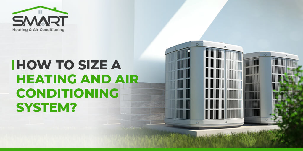 How to Size a Heating and Air Conditioning System - Smart Heating and Air Conditioning